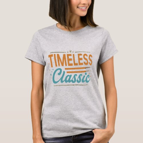 Timeless Classic T_Shirt