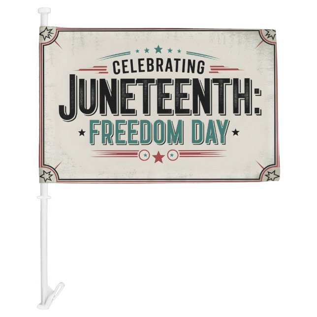 Timeless Juneteenth | Celebrating Freedom Day Car Flag (Front)