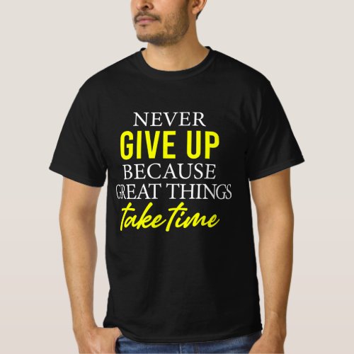 Timeless Motivation Never Give Up Typography T_Shirt