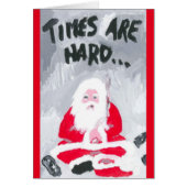"TIMES ARE HARD SO HERE'S YOUR CHRISTMAS CARD" (Front)