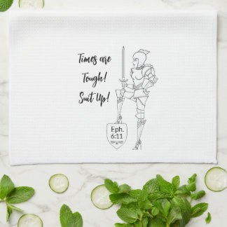 "Times are Tough! Suit Up!” Kitchen Towel