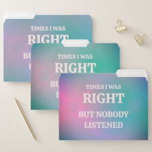 Times I Was Right, But Nobody Listened File Folder