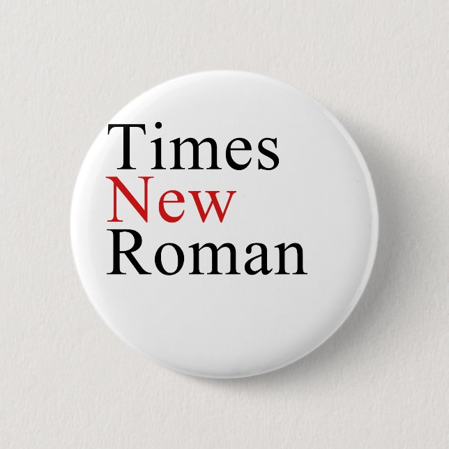 Times New Roman Pinback Button (Front)