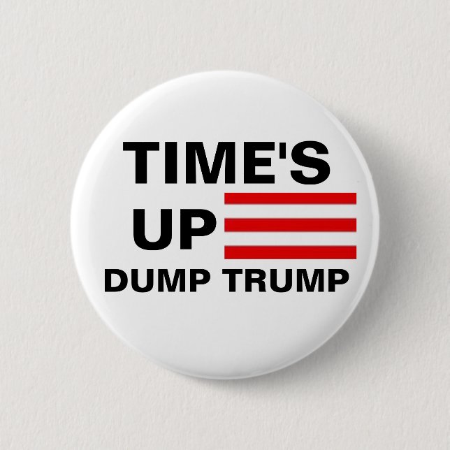 Time's Up Dump Trump Pinback Button (Front)