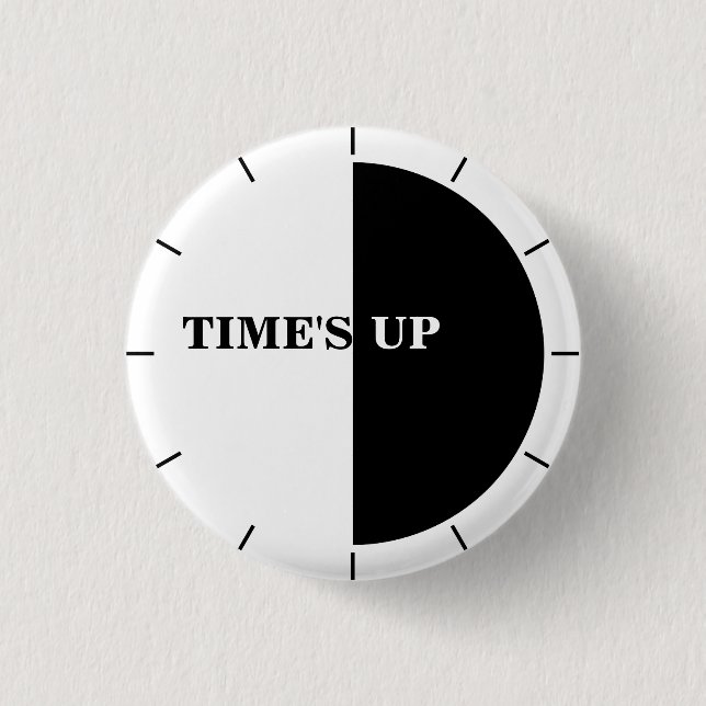 TIME'S UP Style 17 Pinback Button (Front)