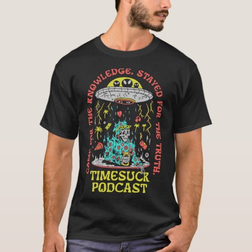 Timesuck Podcast M_Erch Knowledge Truth 1 S Gift F T_Shirt