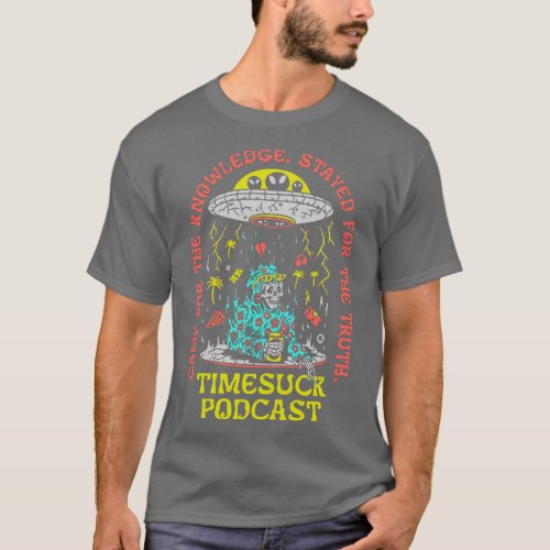 Timesuck Podcast merch Knowledge Truth T_Shirt