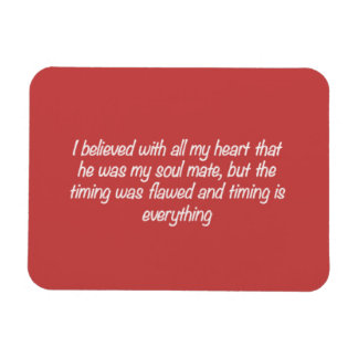 TIMING IS EVERYTHING SOULMATE LOVE QUOTES EXPRESSI MAGNET