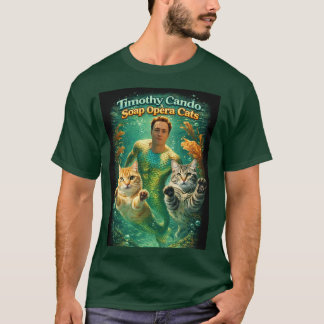 Timothy Cando & the Soap Opera Cats T-Shirt