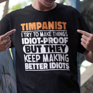 Timpanist Try To Make Things Timpani Drummer Funny T-Shirt