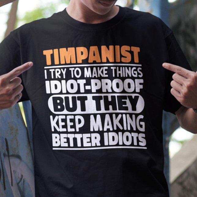 Timpanist Try To Make Things Timpani Drummer Funny T-Shirt (Creator Uploaded)