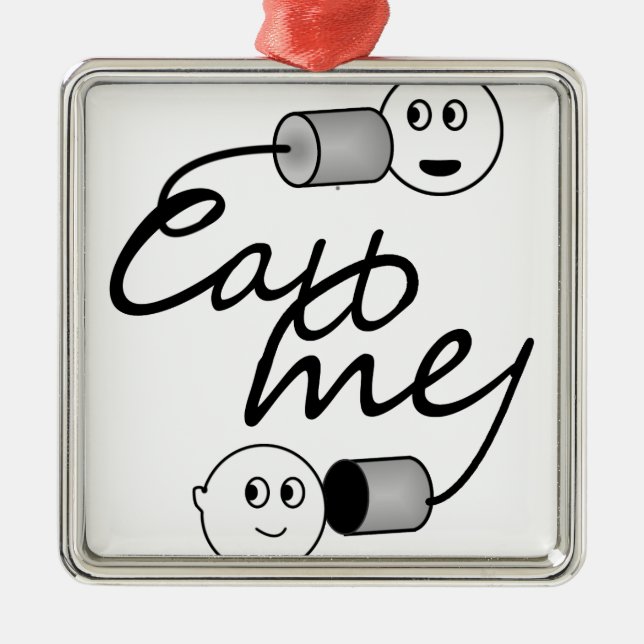 Tin Can Phone Call Me Metal Ornament (Front)