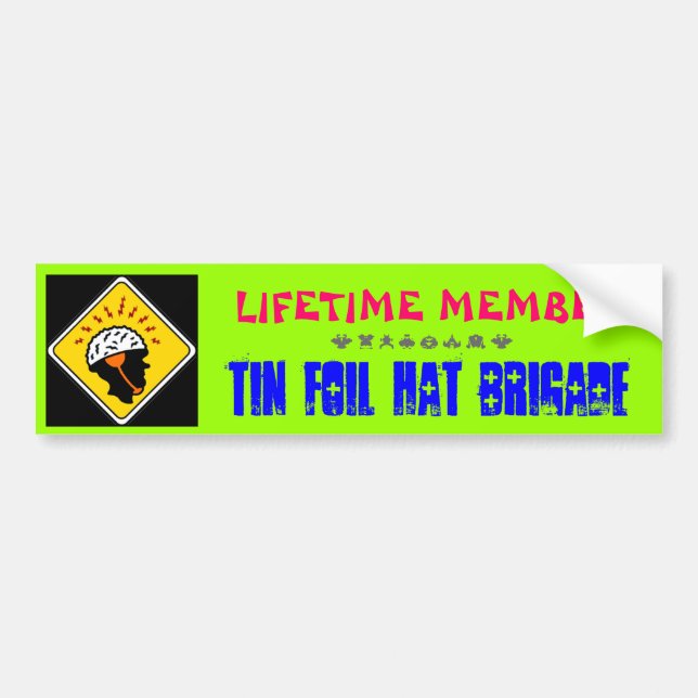 Tin Foil Hat Brigade Bumper Sticker (Front)