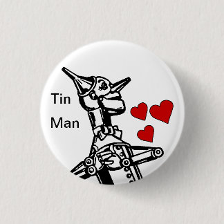 Tin Man Button Love the great Wizard of Oz