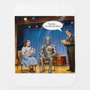 Tin Man you are the father  Baby Blanket