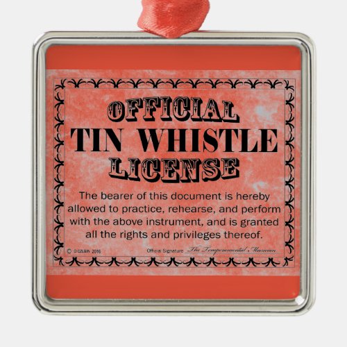 Tin Whistle License Metal Ornament