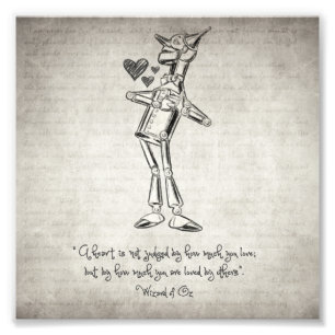 Tin Woodman - Wizard of Oz Quote Photo Print