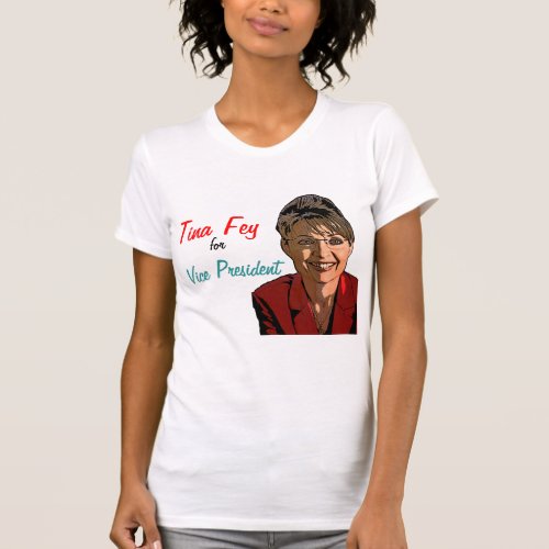 Tina Fey for Vice President T_Shirt