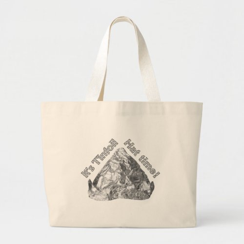 Tinfoil Hat Time Large Tote Bag