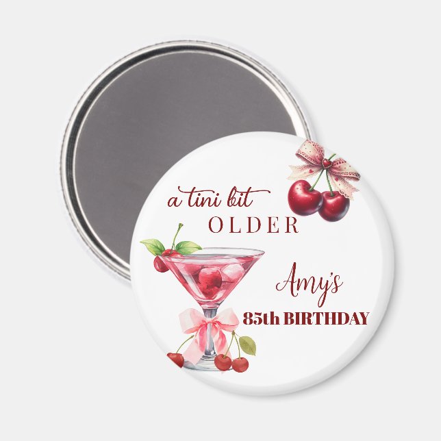 Tini Bit Older Cherry Martini 85th Birthday Favor Magnet (Front/Back)