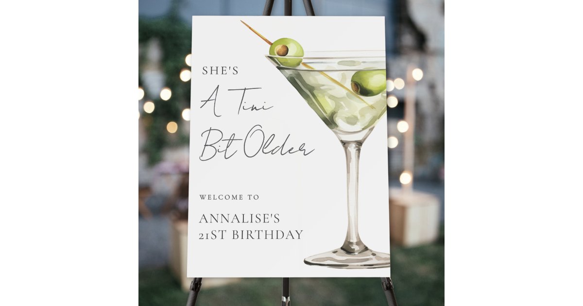 Welcome Bit Tini Bit Older Martini Birthday Party Welcome Sign | Zazzle