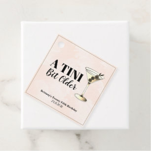 Tini Bit Older Martini Cocktail Birthday  Favor Tags