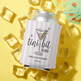 Tini Bit Older Pink Martini Cocktail Birthday Can Cooler