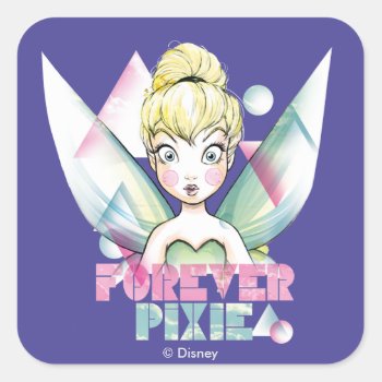 Tinker Bell Forever Pixie Square Sticker by tinkerbell at Zazzle