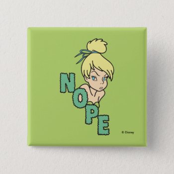Tinker Bell | She Says Nope Button by tinkerbell at Zazzle
