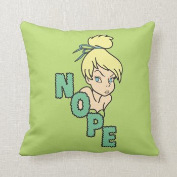 Tinker Bell | She Says Nope Throw Pillow by tinkerbell at Zazzle
