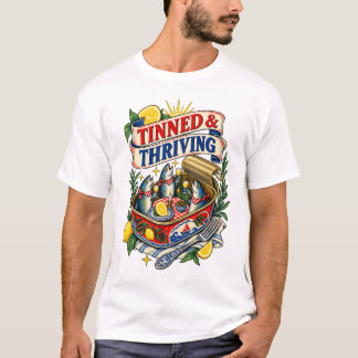 Tinned and Thriving Shirt