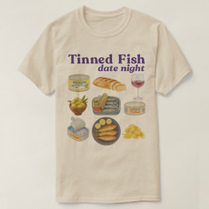 Tinned Fish Date Night Baby , Tinned Fish , Sardin T-Shirt