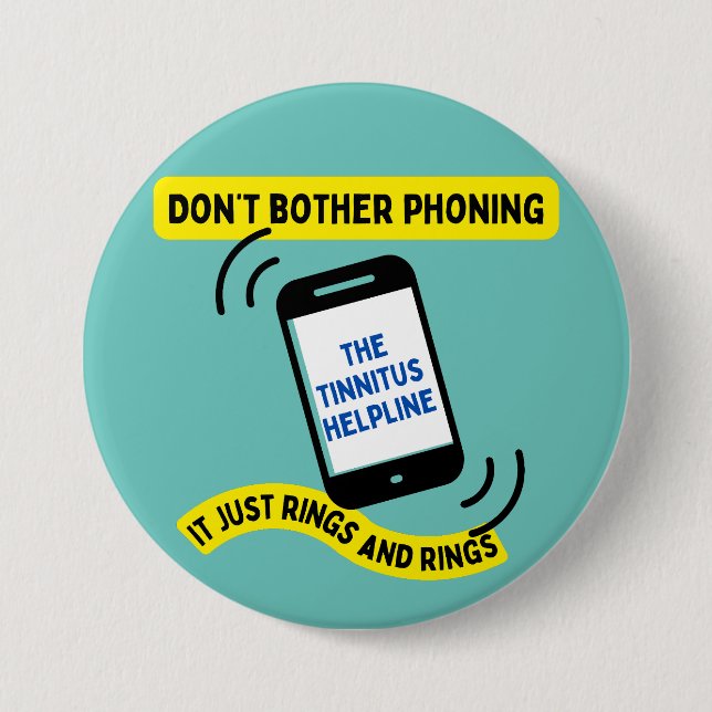 Tinnitus joke pin badge Hearing Impaired awareness (Front)