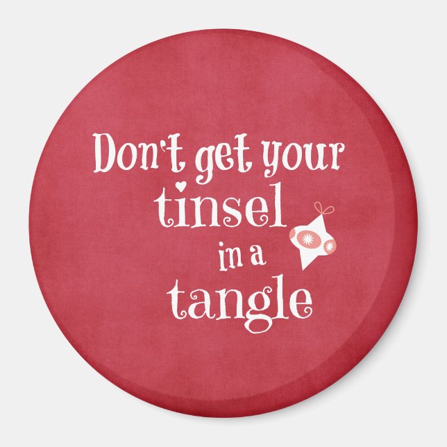 Tinsel in a Tangle Christmas Quote Magnet (Front)