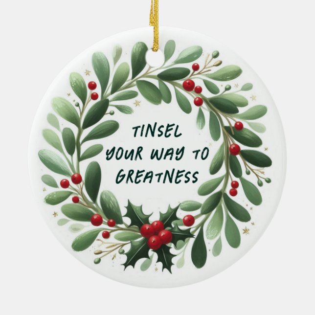 Tinsel Your Way to Greatness Christmas Ornament (Back)