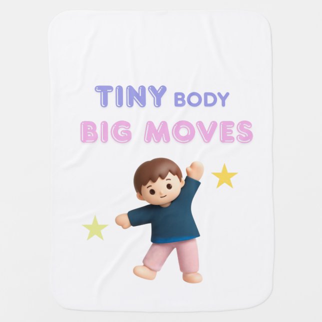 Tiny Body Big Moves Baby Blanket (Front)