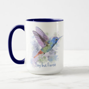Tiny but Fierce Quote Whimsical Rufous Hummingbird Mug