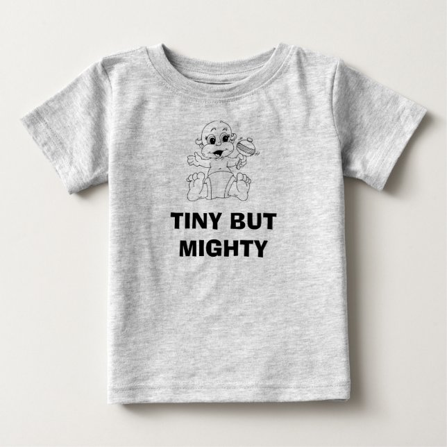 TINY BUT MIGHTY BABY T-Shirt (Front)