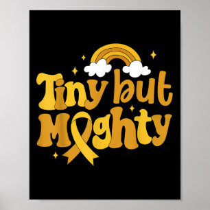 Tiny But Mighty Childhood Cancer Awareness Gold Ri Poster