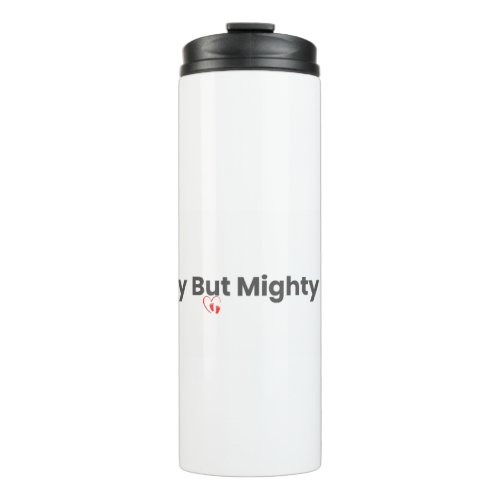 Tiny But Mighty Cute Kids Thermal Tumber Bottle