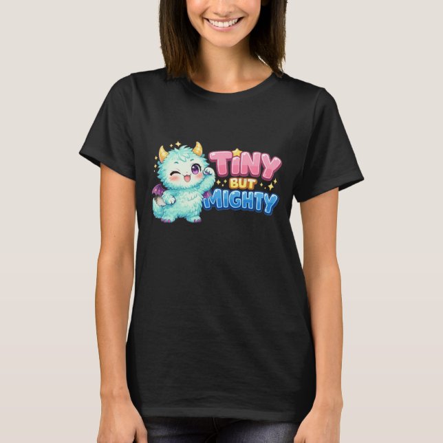 Tiny But Mighty Dragon T-Shirt (Front)