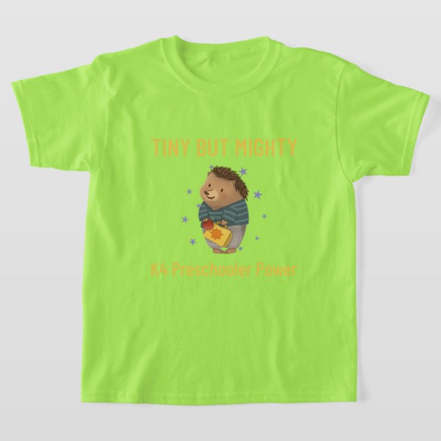 "Tiny But Mighty - K4 Preschooler Power!" T-shirt (Laydown)