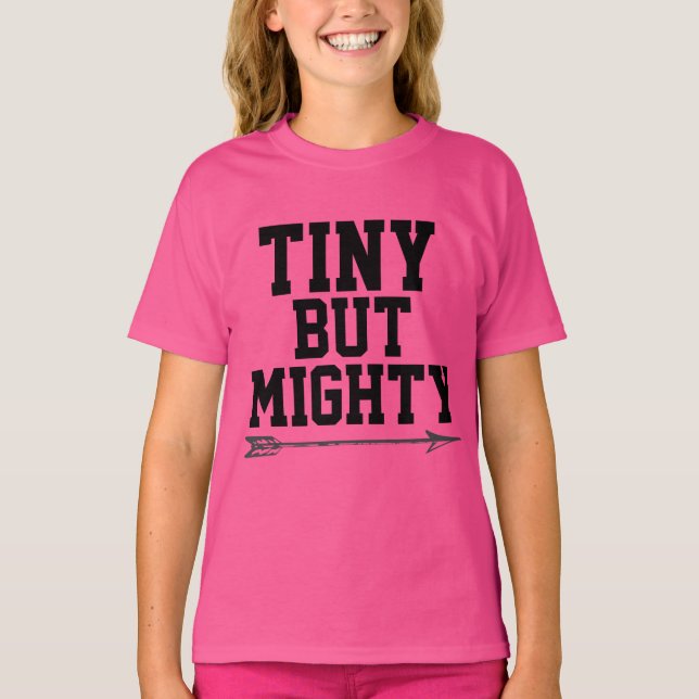 TINY BUT MIGHTY, SHORT GIRL T-Shirts (Front)