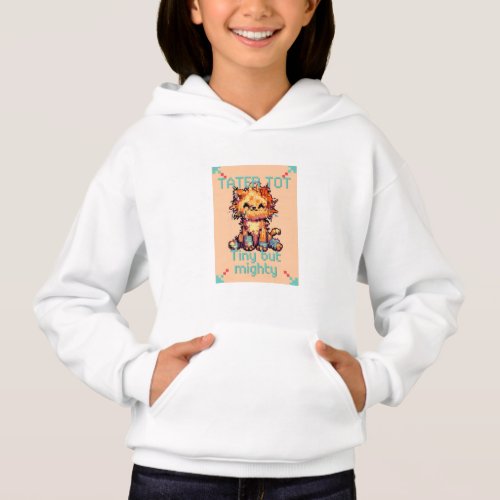 Tiny but mighty Tater Tot pixelated Hoodie