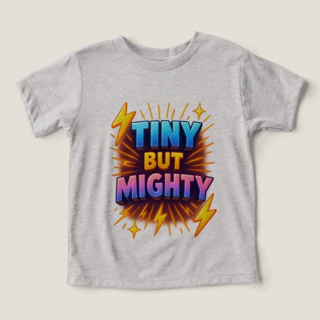 Tiny But Mighty Toddler Power Tee (Design Front)