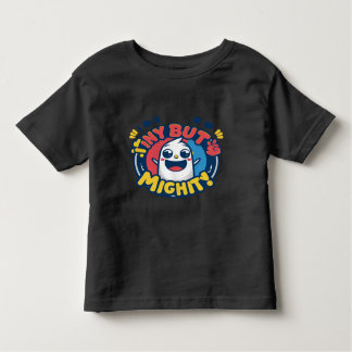 Tiny But Mighty Toddler T-shirt