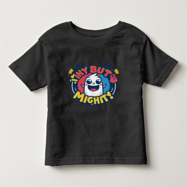 Tiny But Mighty Toddler T-shirt (Front)