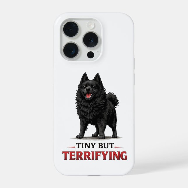 Tiny But Terrifying Schipperke iPhone Case (Back)