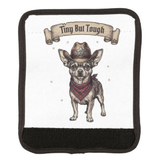 Tiny But Tough Chihuahua Cowboy - Western Dog Art Luggage Handle Wrap