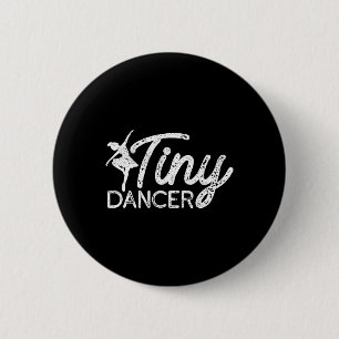 Tiny Dancer Cute Dance Boys Girls Salsa Ballet Dan Button